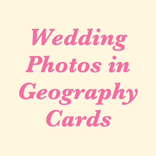 Wedding Photos in Geography Cards