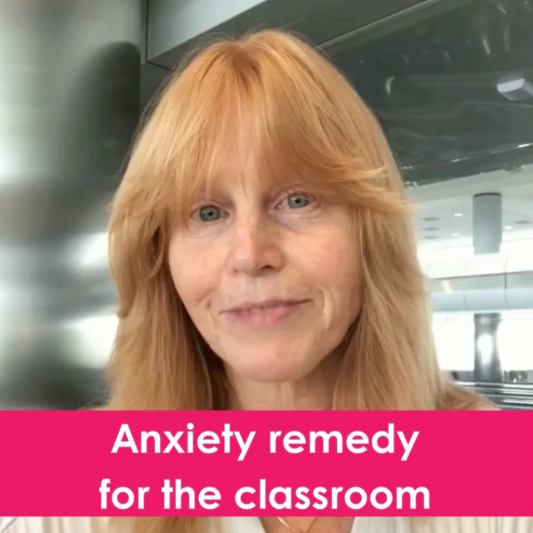 Remedy for Teacher/Parent Anxiety