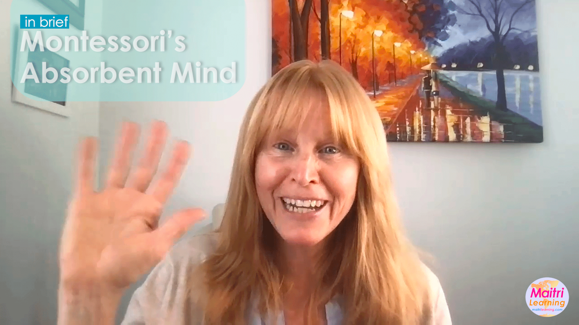 Dr. Maria Montessori's the Absorbent Mind explored by Julia Volkman, teacher and founder of Maitri Learning Montessori