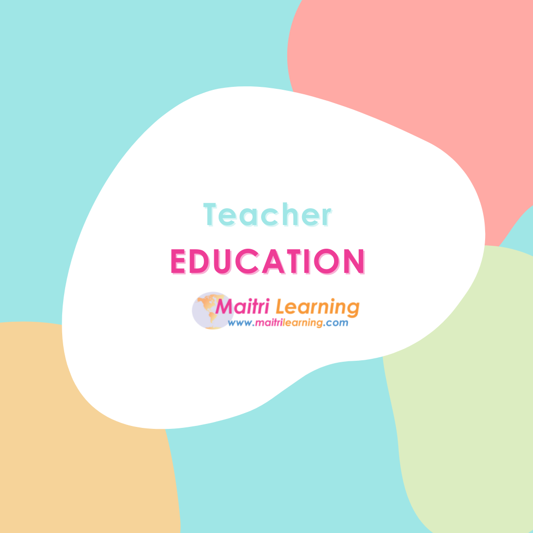 Teacher Education by Maitri Learning