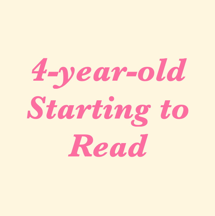 What do we offer our four-year-old who is starting to read?