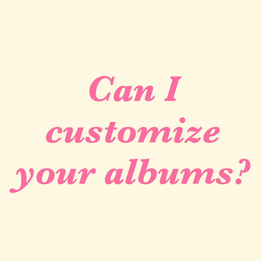 Can I customize the Maitri albums?