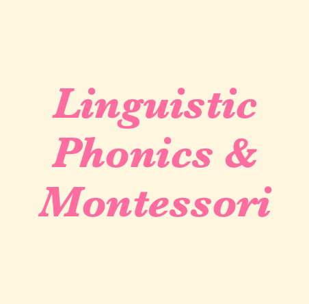 Linguistic Phonics & Montessori Science of Reading