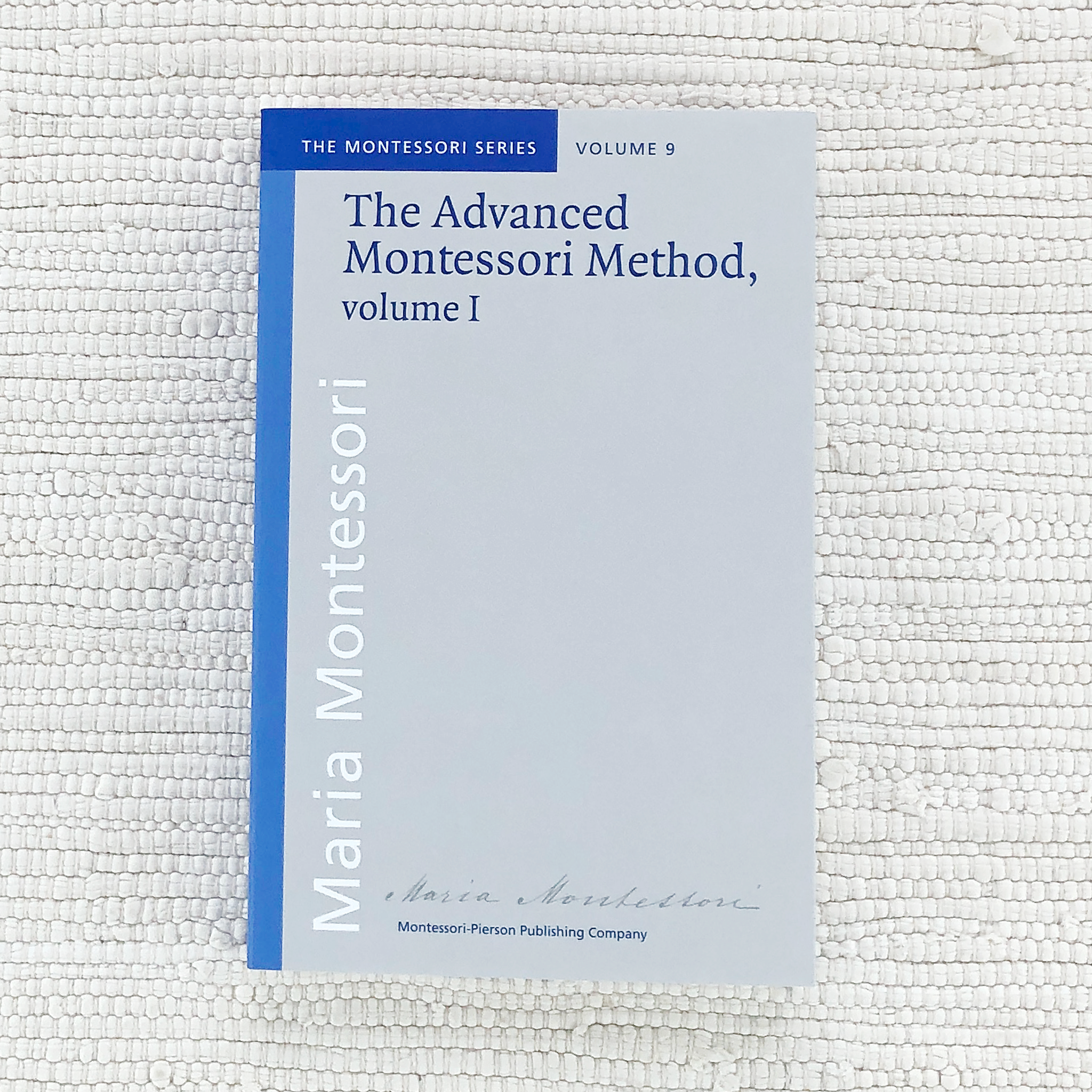 The Advanced Montessori Method (vol 1)